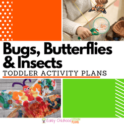Bugs, Butterflies and Insects Toddler Activity Plans